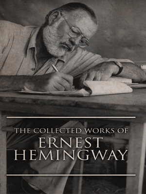 cover image of The Collected Works of Ernest Hemingway